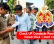 UP Police Constable Results 2024: Steps to Check result with Direct Link