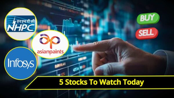 5 Stocks including NHPC Infosys to watch today 19th December