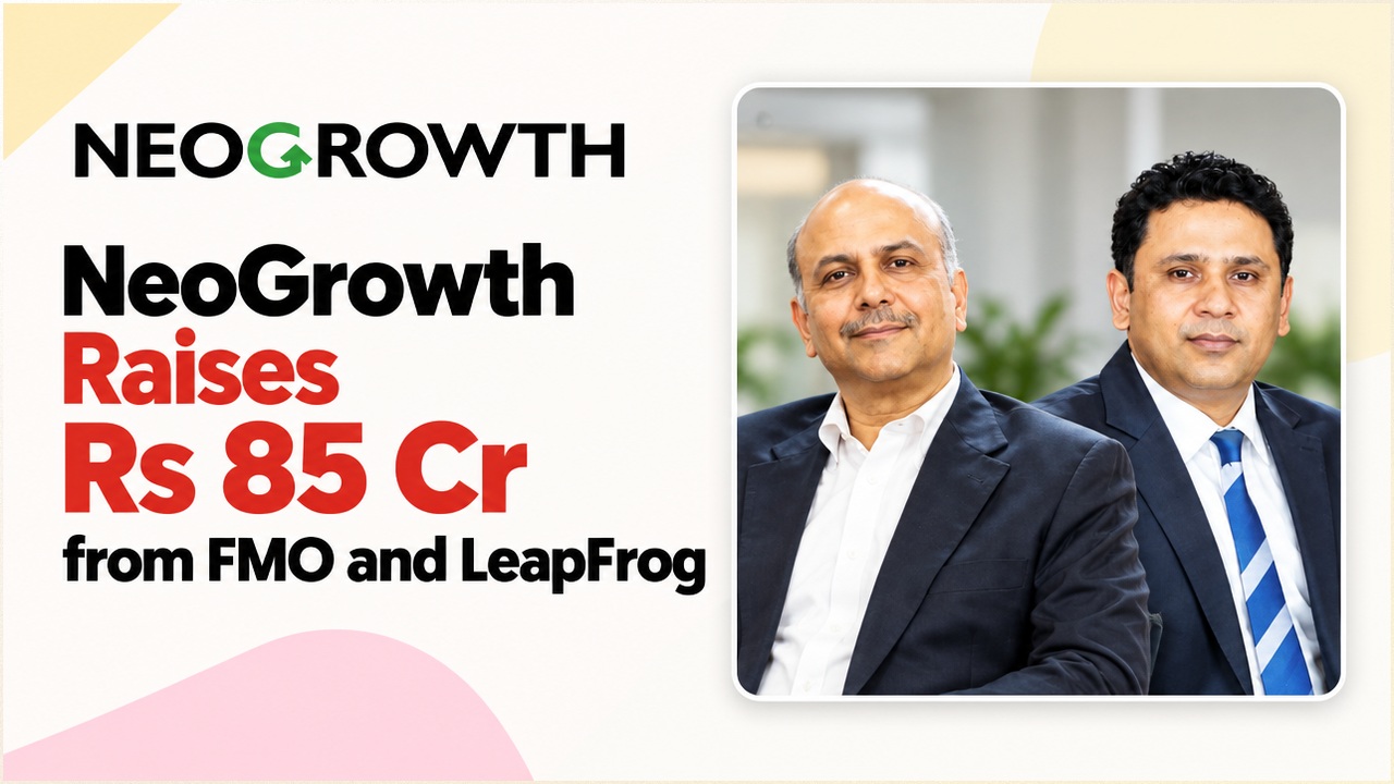 NeoGrowth raises Rs 85 crore in funding from FMO and LeapFrog Investments