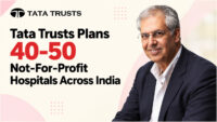 Tata Trusts Plans 40 To 50 Hospitals