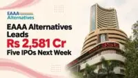 EAAA Alternatives leads five mainboard IPOs raising Rs 2,581 crore next week