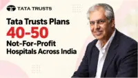 Tata Trusts Plans 40 To 50 Hospitals